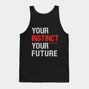 Your Instinct Your Future Tank Top